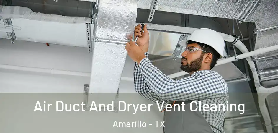  Air Duct And Dryer Vent Cleaning Amarillo - TX