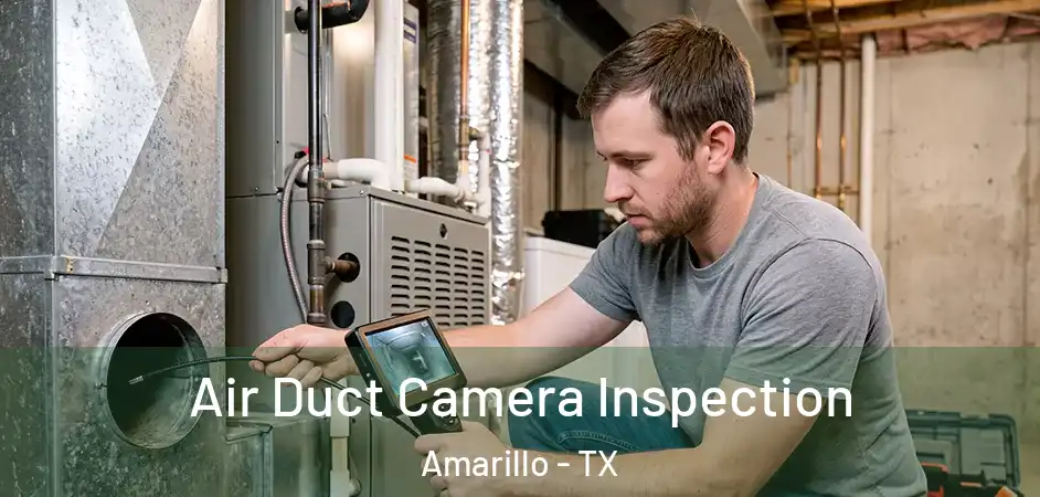  Air Duct Camera Inspection Amarillo - TX