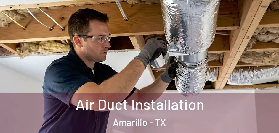  Air Duct Installation Amarillo - TX