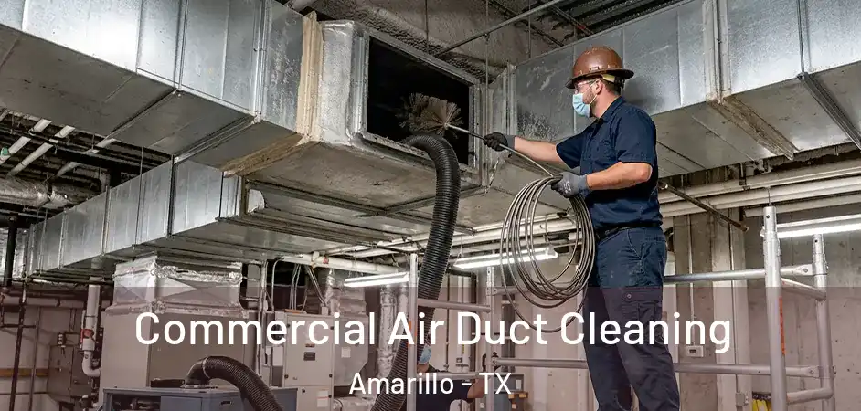 Commercial Air Duct Cleaning Amarillo - TX