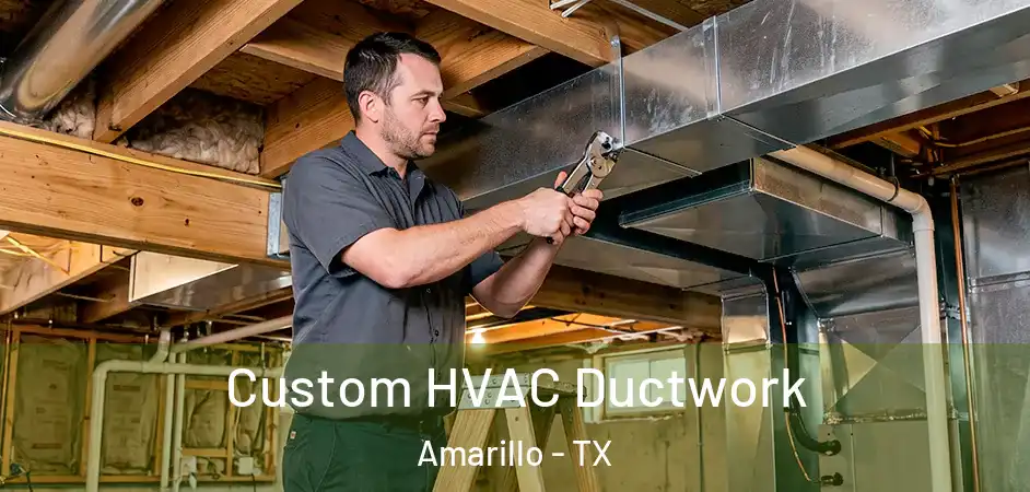  Custom HVAC Ductwork Amarillo - TX