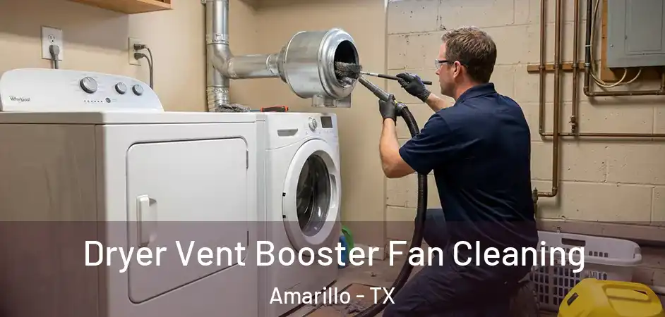 Dryer Vent Booster Fan Cleaning Amarillo - TX