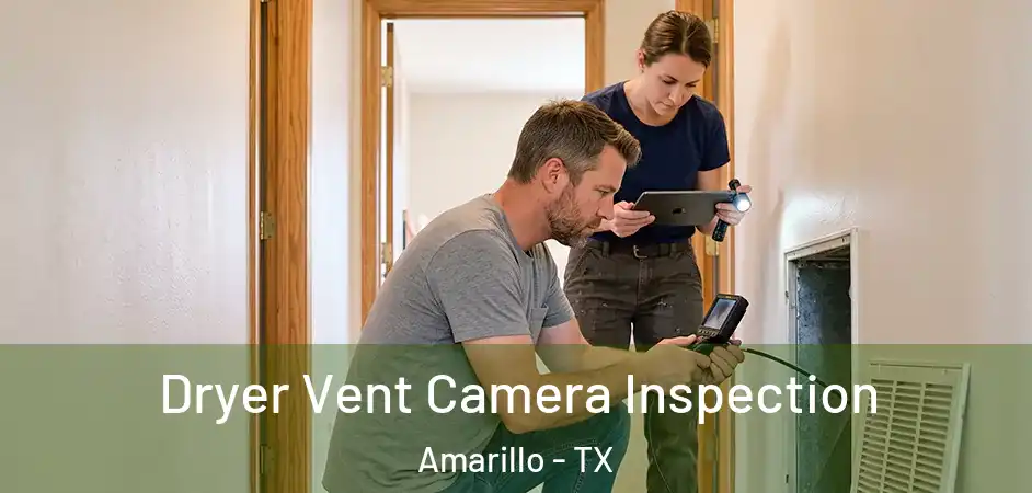 Dryer Vent Camera Inspection Amarillo - TX