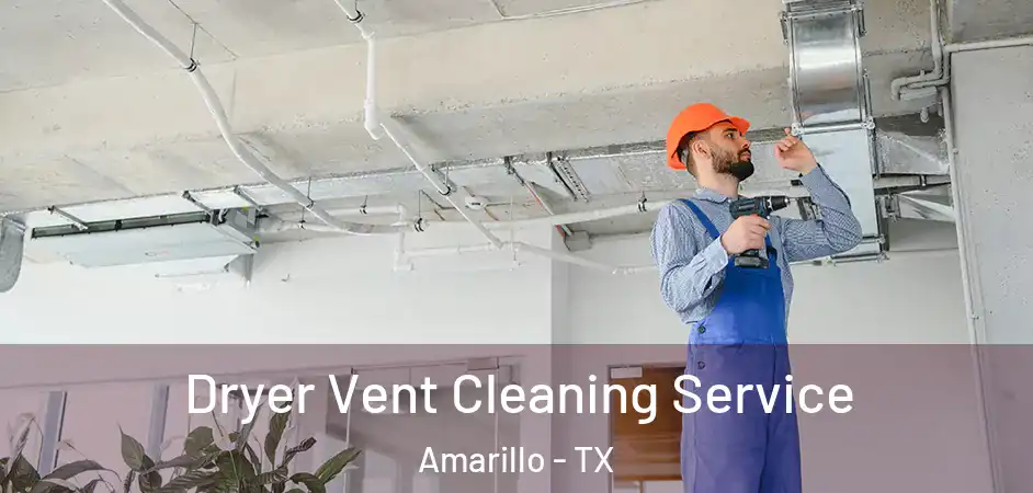  Dryer Vent Cleaning Service Amarillo - TX