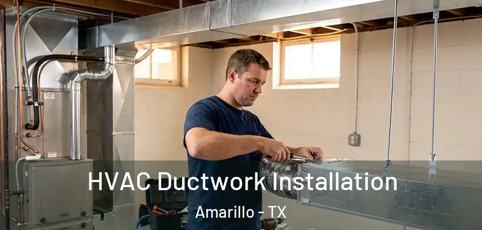  HVAC Ductwork Installation Amarillo - TX