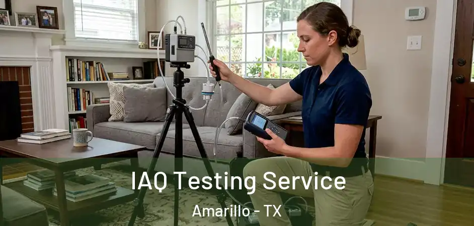  IAQ Testing Service Amarillo - TX