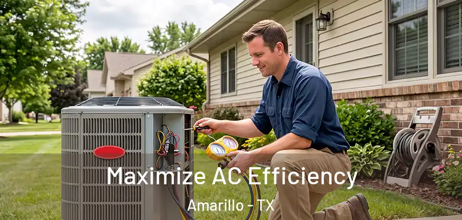  Maximize AC Efficiency Amarillo - TX