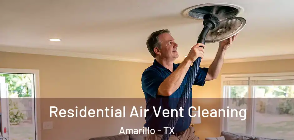  Residential Air Vent Cleaning Amarillo - TX