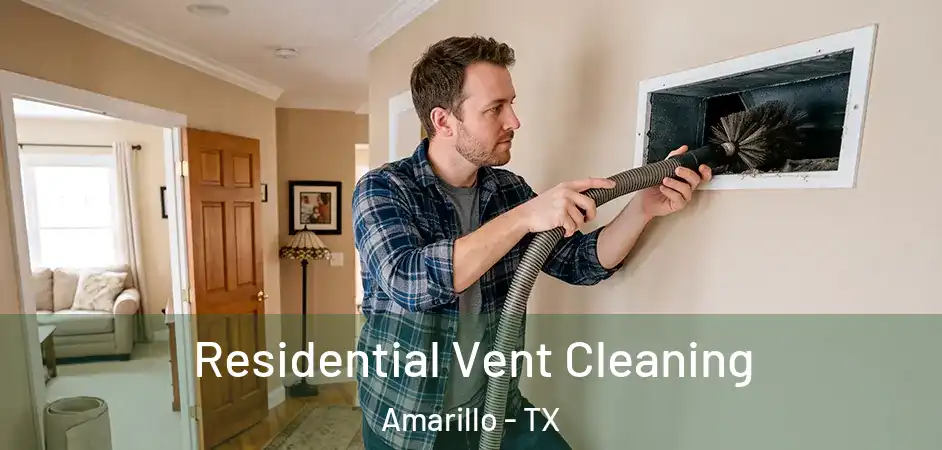  Residential Vent Cleaning Amarillo - TX