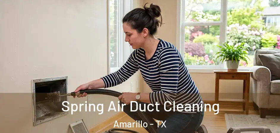  Spring Air Duct Cleaning Amarillo - TX