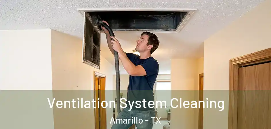  Ventilation System Cleaning Amarillo - TX