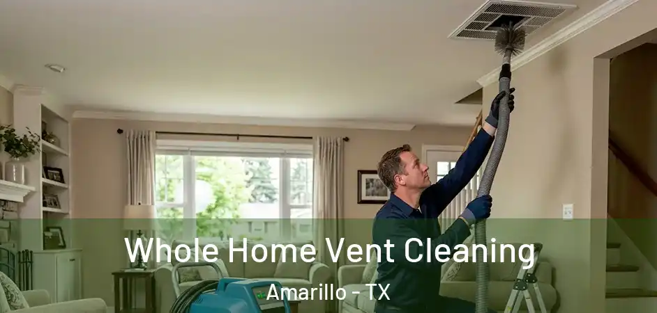  Whole Home Vent Cleaning Amarillo - TX